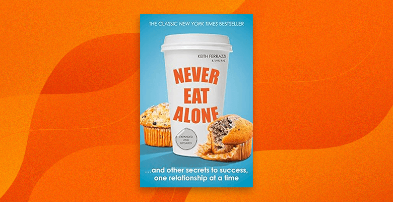 Never Eat Alone