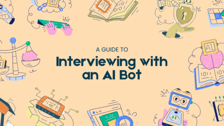 A Complete Guide to Interviewing with an AI Bot