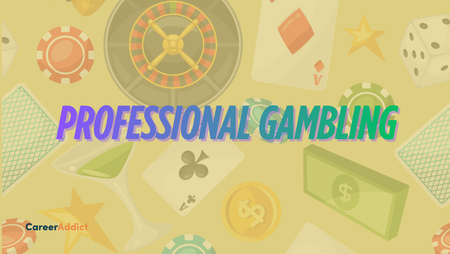 How To Become a Professional Gambler (Career Path)